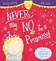 Never Say No to a Princess!