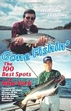 Gone Fishin : The 100 Best Spots in New York