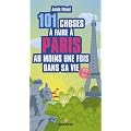 101 choses � faire � Paris au moins une fois dans sa vie