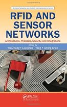 RFID and Sensor Networks: Architectures, Protocols, Security, and Integrations (Wireless Networks and Mobile Communications)