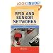 RFID and Sensor Networks: Architectures, Protocols, Security, and Integrations (Wireless Networks and Mobile Communications)
