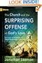 The Church and the Surprising Offense of God's Love: Reintroducing the Doctrines of Church Membership and Discipline (IX Marks)