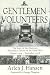 Gentlemen Volunteers: The Story of the American Ambulance Drivers in the Great War