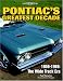 Pontiac's Greatest Decade 1959-1969: The Wide Track Era (An Illustrated History)