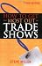How to Get the Most Out of Trade Shows