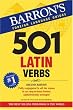 501 Latin Verbs (Barron's Foreign Language Guides) (Barron's 501 Latin Verbs)