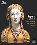 Treasures of Heaven: Saints, Relics and Devotion in Medieval Europe. Edited by Martina Bagnoli ... [Et Al.]