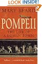 Pompeii: The Life of a Roman Town by Mary Beard