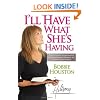 I'll Have What She's Having: The Ultimate Compliment for any Woman Daring to Change Her World