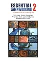 Essential Lampworking 2