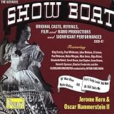 The Ultimate Show Boat, 1928 - 1947 (Original, Revival and Studio Cast Anthology)