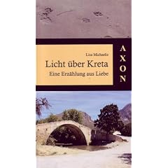 Licht �ber Kreta: Eine Erz�hlung aus Liebe