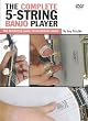 Complete 5-string Banjo Player - The Definitive Guide to Bluegrass Banjo - DVD