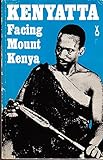 Facing Mount Kenya : the traditional life of the Gikuyu
