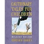 Cautionary Tales for Children by Edward Gorey and Hillaire Belloc