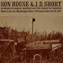 J.D. Short and Son House: Blues from the Mississippi Delta