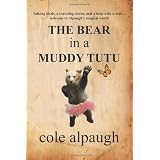 The Bear in a Muddy Tutu