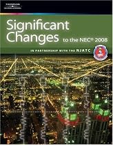 Significant Changes to the NEC 2008 Edition (Significant Changes to the National Electrical Code (Nec))