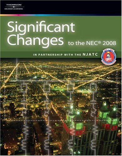Significant Changes to the NEC 2008 Edition (Significant Changes to the National Electrical Code (Nec))