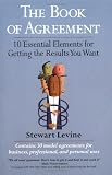 The Book of Agreement: 10 Essential Elements for Getting the Results You Want