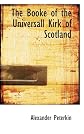 The Booke of the Universall Kirk of Scotland