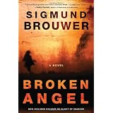 Broken Angel: A Novelby Sigmund Brouwer