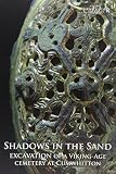Shadows in the sand : excavation of a Viking-age cemetery at Cumwhitton, Cumbria
