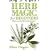 Herb Magic for Beginners: Down-to-Earth Enchantments (For Beginners (Llewellyn's))