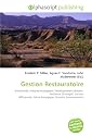Gestion Restauratoire: Biodiversité, Intégrité écologique, Développement durable, Résilience (écologie), Gestion différenciée, Génie écologique, Grenelle Environnement