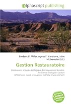 Gestion Restauratoire: Biodiversit&eacute;, Int&eacute;grit&eacute; &eacute;cologique, D&eacute;veloppement durable, R&eacute;silience (&eacute;cologie), Gestion diff&eacute;renci&eacute;e, G&eacute;nie &eacute;cologique, Grenelle Environnement
