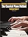 The Classical Piano Method - Method Book 1: With CD of Performances and Play-Along Backing Tracks