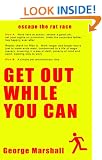 Get Out While You Can - Escape The Rat Race