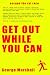Get Out While You Can - Escape The Rat Race