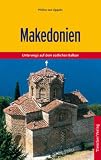 Makedonien: Unterwegs auf dem südlichen Balkan - Philine von Oppeln