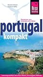 Portugal kompakt: Reiseh�hepunkte Portugals - Wissenswertes zu Land und Leuten - Informative Tipps und Wissenswertes - Die besten Adressen f�r Ihre Reise - Daniela Schetar