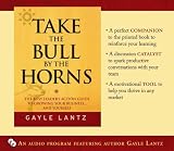 Take the Bull by the Horns: The Busy Leader's Action Guide to Growing Your Business...and Yourself Audiobook