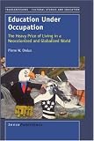 Education Under Occupation: The Heavy Price of Living in a Neocolonized and Globalized World