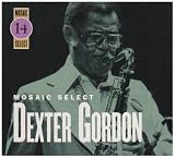 Revue Dexter Gordon  / Mosaic Select: Dexter Gordon