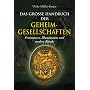 Das gro�e Handbuch der Geheimgesellschaften: Freimaurer, Illuminaten und andere B�nde