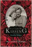 Beau Bridges in the book You Caught Me Kissing, A Love Story by Dorothy Bridges, A Great Love Story Between Dorothy & Lloyd Bridges, With Commentaries by Beau Bridges, Lucinda Bridges and Jeff Bridges - Hardcover - 2005 Edition