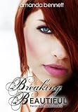 Breaking Beautiful (Broken Series #2)