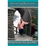 Questing Marilyn: In Search of My Holy Grail, Personal Growth Through Travelby Marilyn Barnicke...