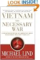 Vietnam the Necessary War: A Reinterpretation of America's Most Disastrous Military Conflict