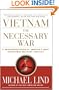 Vietnam: The Necessary War: A Reinterpretation of America's Most Disastrous Military Conflict