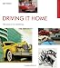 Image of Driving it Home: 100 Years of Car Advertising (Library of Historic Advertising)