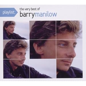 Playlist: The Very Best of Barry Manilow