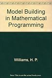 Model building in mathematical programming