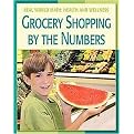 Grocery Shopping By the Numbers (Real World Math) (Illustrated) (Reinforced Hardcover)
