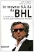 Le nouveau B.A.-BA du BHL : Enqu�te sur le plus grand intellectuel fran�ais