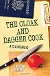 Cloak and Dagger Cook, The: A CIA Memoir